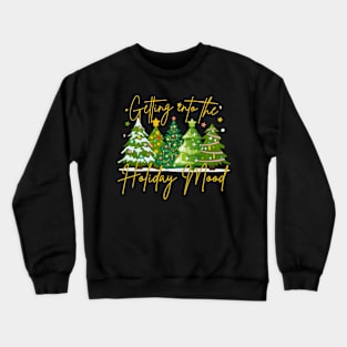 Getting into the Holiday Mood Crewneck Sweatshirt